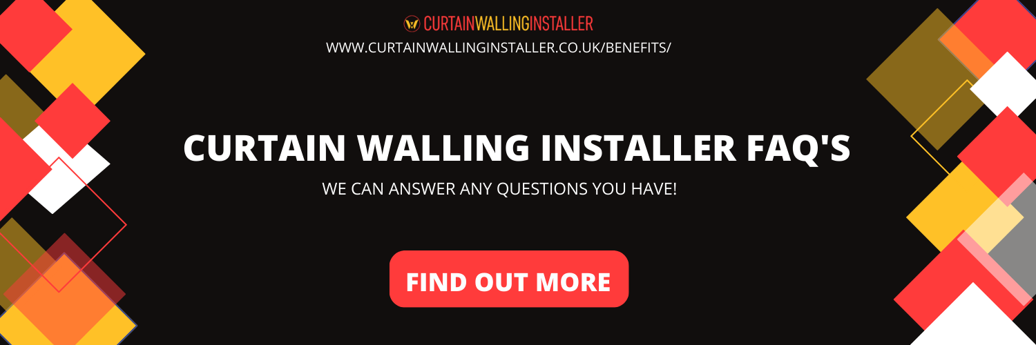 curtain walling installer FAQ'S